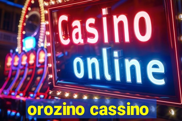 orozino cassino